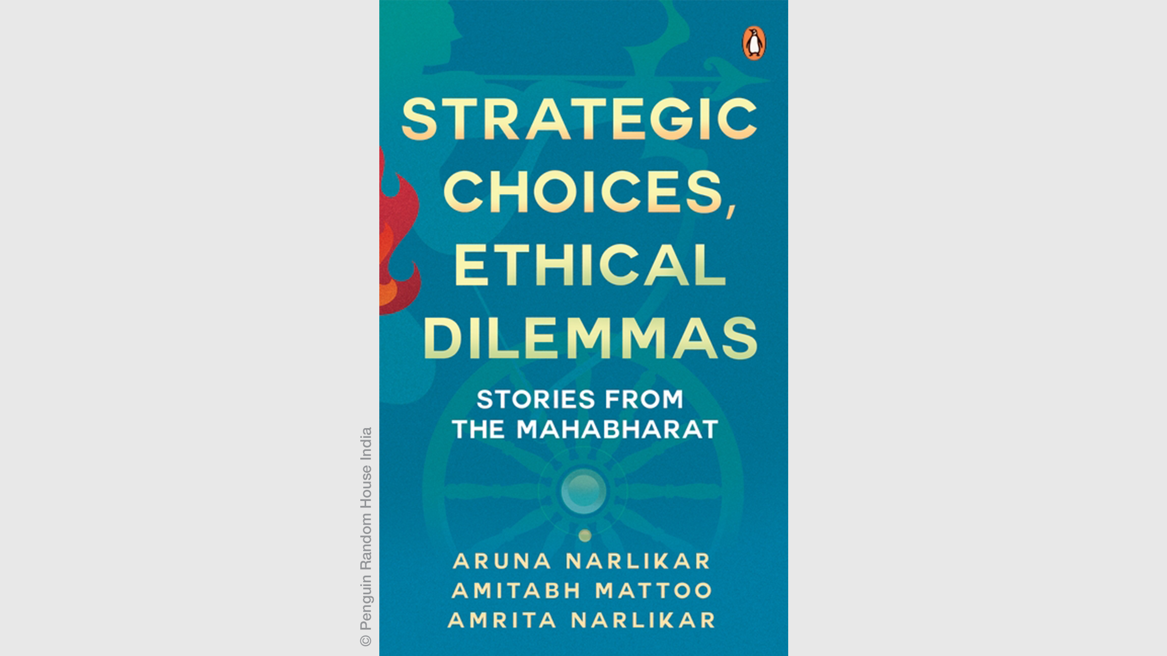 Strategic Choices, Ethical Dilemmas: Stories from the Mahabharat